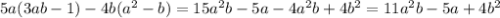 5a(3ab-1)-4b(a^2-b) =15a^2b-5a-4a^2b+4b^2=11a^2b-5a+4b^2