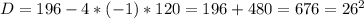 D=196-4*(-1)*120=196+480=676=26^2