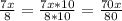 \frac{7x}{8}=\frac{7x*10}{8*10}=\frac{70x}{80}