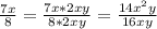 \frac{7x}{8}= \frac{7x*2xy}{8*2xy}=\frac{14x^2y}{16xy}