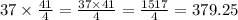 37 \times \frac{41}{4} = \frac{37 \times 41}{4} = \frac{1517}{4} = 379.25