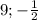 9;-\frac{1}{2}