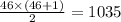 \frac{46 \times (46 + 1)}{2} = 1035