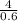 \frac{4}{0.6}