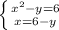 \left \{ {{x^{2}-y=6} \atop {x=6-y}} \right.