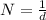 N = \frac{1}{d}