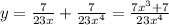 y=\frac{7}{23x} +\frac{7}{23x^{4}}=\frac{7x^{3}+7}{23x^{4} }