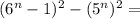 (6^n-1)^2-(5^n)^2=