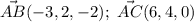 \vec{AB}(-3,2,-2);\ \vec{AC}(6,4,0)