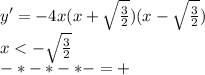 y'=-4x(x+\sqrt{\frac{3}{2}})(x-\sqrt{\frac{3}{2}})\\x