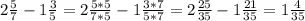 2\frac{5}{7}-1\frac{3}{5}=2\frac{5*5}{7*5}-1\frac{3*7}{5*7}=2\frac{25}{35}-1\frac{21}{35}=1\frac{4}{35}