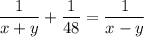 \dfrac{1}{x+y} + \dfrac{1}{48} = \dfrac{1}{x-y}