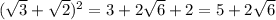 (\sqrt3+\sqrt2)^2=3+2\sqrt6+2=5+2\sqrt6