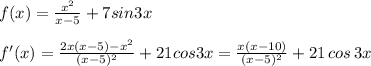 f(x)=\frac{x^2}{x-5}+7sin3x\\\\f'(x)=\frac{2x(x-5)-x^2}{(x-5)^2}+21cos3x=\frac{x(x-10)}{(x-5)^2}+21\, cos\, 3x