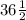 36\frac{1}{2}