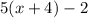 5(x+4)-2