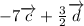 -7\overrightarrow{c}+{3\over2}\overrightarrow{d}