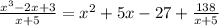 \frac{x^3-2x+3}{x+5}=x^2+5x-27+\frac{138}{x+5}