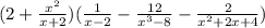 (2+\frac{x^{2} }{x+2} )(\frac{1}{x-2} -\frac{12}{x^{3}-8 } -\frac{2}{x^{2}+2x+4 })