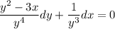 \dfrac{y^2-3x}{y^4}dy+\dfrac{1}{y^3}dx=0