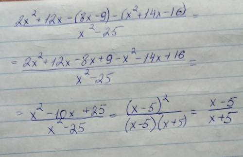 [tex] \frac{2 {x}^{2} + 12x}{ {x}^{2} - 25 } - \frac{8x - 9}{ {x}^{2} - 25} - \frac{ {x}^{2} + 14x -