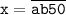 \tt \displaystyle x= \overline {ab50}