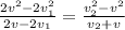 \frac{2v^2 - 2v_1^2}{2v - 2v_1} = \frac{v_2^2 - v^2}{v_2 + v}