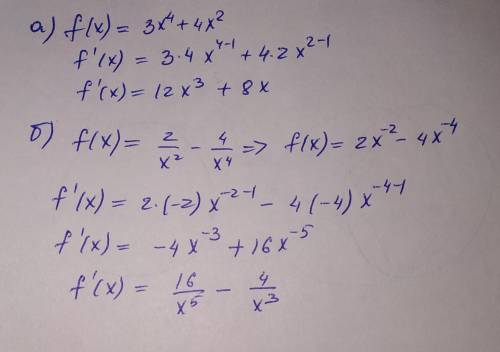 30 найти производную, заранее [tex]a) f(x) = 3x^{4} +4x^{2} \\b) f(x) =\frac{2}{x^{2} } -\frac{4}{x^