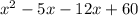 {x}^{2} - 5x - 12x + 60