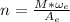 n = \frac{M*\omega_e}{A_e}