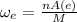 \omega_{e} = \frac{nA(e)}{M}