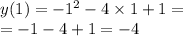 y(1) = - {1}^{2} - 4 \times 1 + 1 = \\ = - 1 - 4 + 1 = - 4