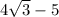 4\sqrt{3}-5