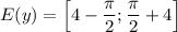 E(y)=\left[4-\dfrac{\pi}{2};\dfrac{\pi}{2}+4\right]