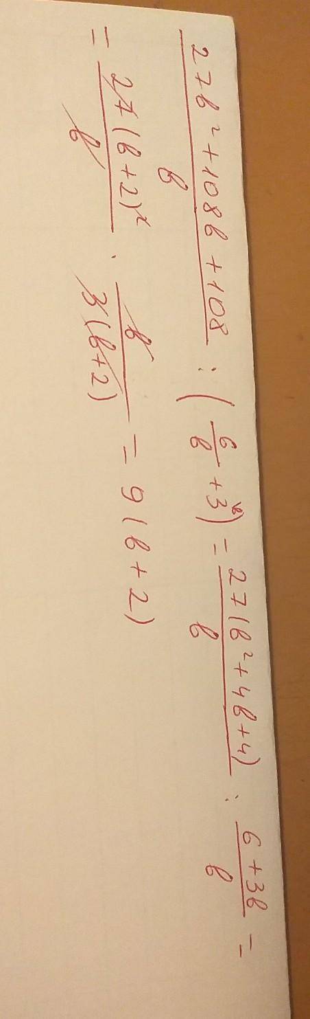  \frac{ {27b}^{2} + 108 b + 108 }{b} \div ( \frac{6}{b} + 3)
