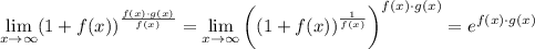 $ \lim_{x \to \infty} (1+f(x))^{\frac{f(x)\cdot g(x)}{f(x)} }= \lim_{x \to \infty} \bigg((1+f(x))^{\frac{1}{f(x)} }\bigg)^{f(x)\cdot g(x)}=e^{f(x)\cdot g(x)}