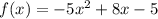 f(x)=-5x^2+8x-5