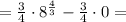 = \frac{3}{4}\cdot 8^{\frac{4}{3}}-\frac{3}{4}\cdot 0=