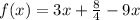 f(x) = 3x+ \frac{8}{4} - 9x