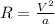 R=\frac{V^{2} }{a}