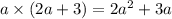 a \times (2a + 3) = 2 {a}^{2} + 3a