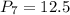 P_7 = 12.5