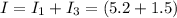 I = I_1 + I_3 = ( 5.2 + 1.5 )