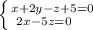 \left \{ {{x+2y-z+5=0} \atop {2x-5z=0\quad }} \right.