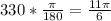 330*\frac{\pi}{180}=\frac{11\pi}{6}