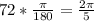 72*\frac{\pi}{180}=\frac{2\pi}{5}