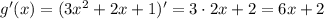 g'(x)=(3x^2+2x+1)' = 3\cdot2x+2 = 6x+2