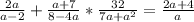 \frac{2a}{a-2}+\frac{a+7}{8-4a}*\frac{32}{7a+a^2}=\frac{2a+4}{a}