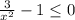 \frac{3}{x^2} - 1 \leq 0