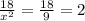 \frac{18}{x^2}=\frac{18}{9}=2